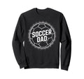 Soccer Dad Proud Soccer Players Sweatshirt - Fun Novelty Design Unisex - T-Shirt, Sweatshirt, Hoodie