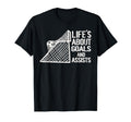 Life Is About Goals And Assists T-Shirt - Casual Everyday Wear Men Women - T-Shirt, Sweatshirt, Hoodie