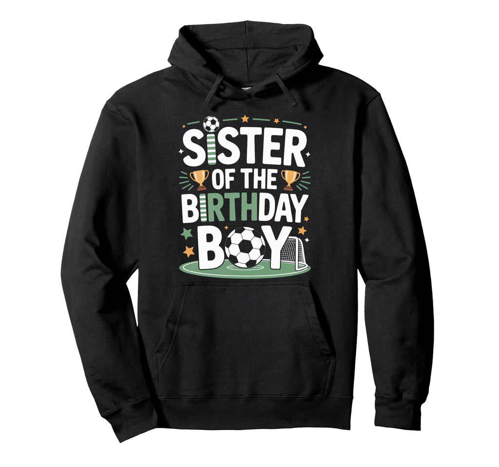 Sister Birthday Soccer Siblings Party Hoodie - Minimalist Print for Adults - T-Shirt, Sweatshirt, Hoodie