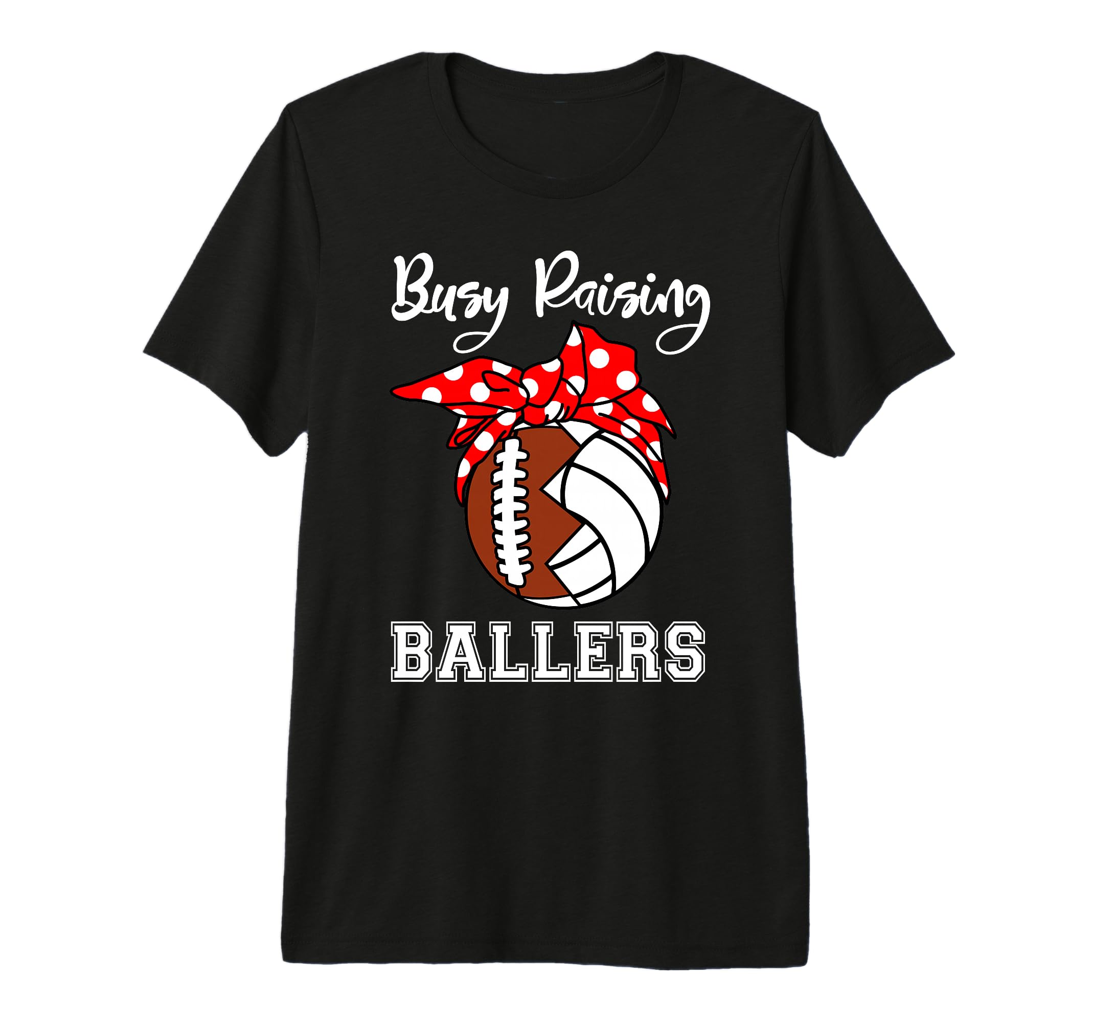 Busy Raising Ballers Funny Football T-Shirt - Custom Art Print Men Women - T-Shirt, Sweatshirt, Hoodie