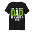 Time Dad Is Always Win Golf Dad Tri T-Shirt - Fun Novelty Design Men Women - T-Shirt, Sweatshirt, Hoodie