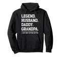 Legend Husband Daddy Grandpa Hoodie - Novelty Apparel Men Women - T-Shirt, Sweatshirt, Hoodie