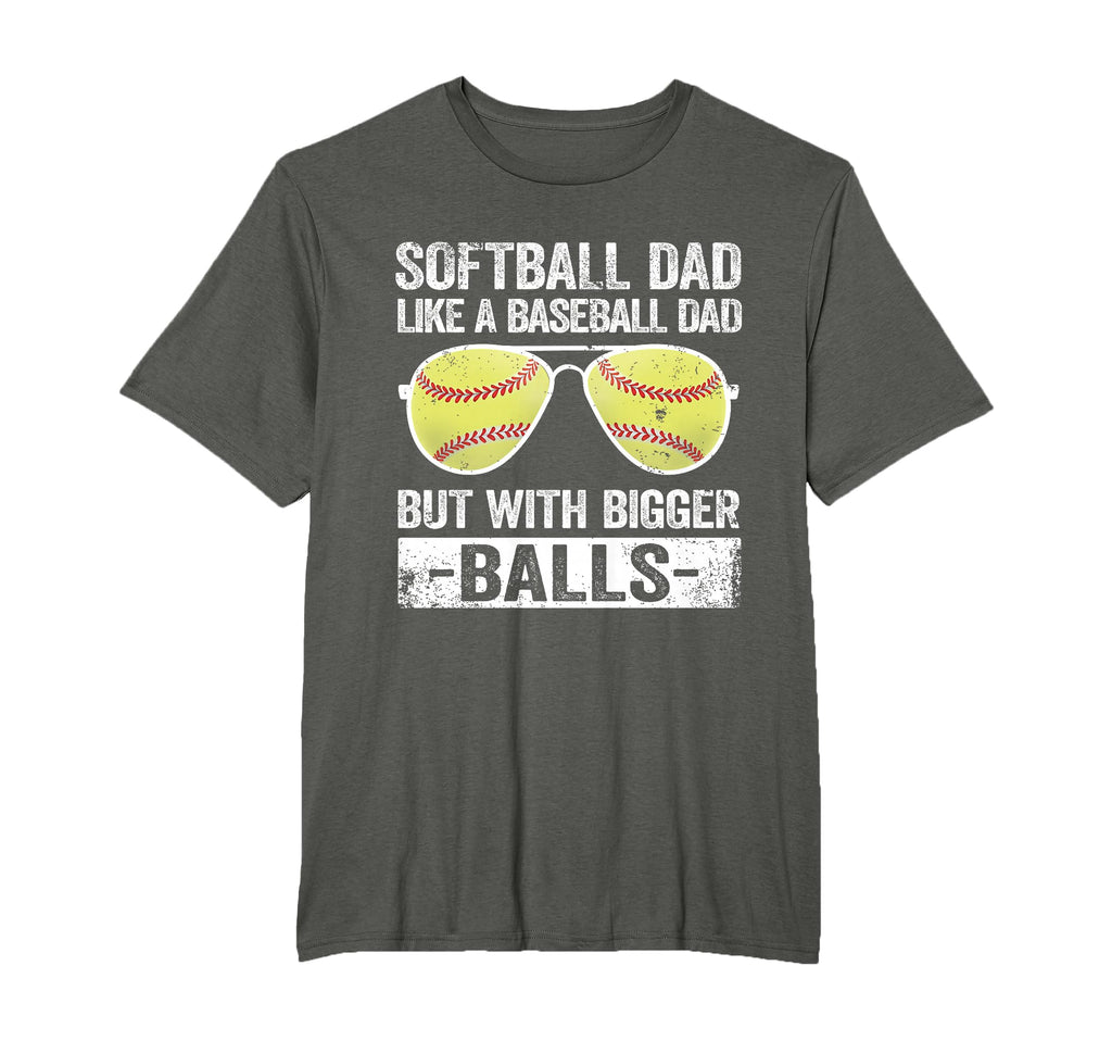 Softball Dad Like Baseball Dad But T-Shirt - Fun Novelty Design Men Women - T-Shirt, Sweatshirt, Hoodie