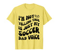 Im Not Yelling This Is Just My Soccer T-Shirt - Custom Art Print Unisex - T-Shirt, Sweatshirt, Hoodie