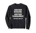 Softball Bro Life Another Weekend Sweatshirt - Streetwear Style Unisex - T-Shirt, Sweatshirt, Hoodie