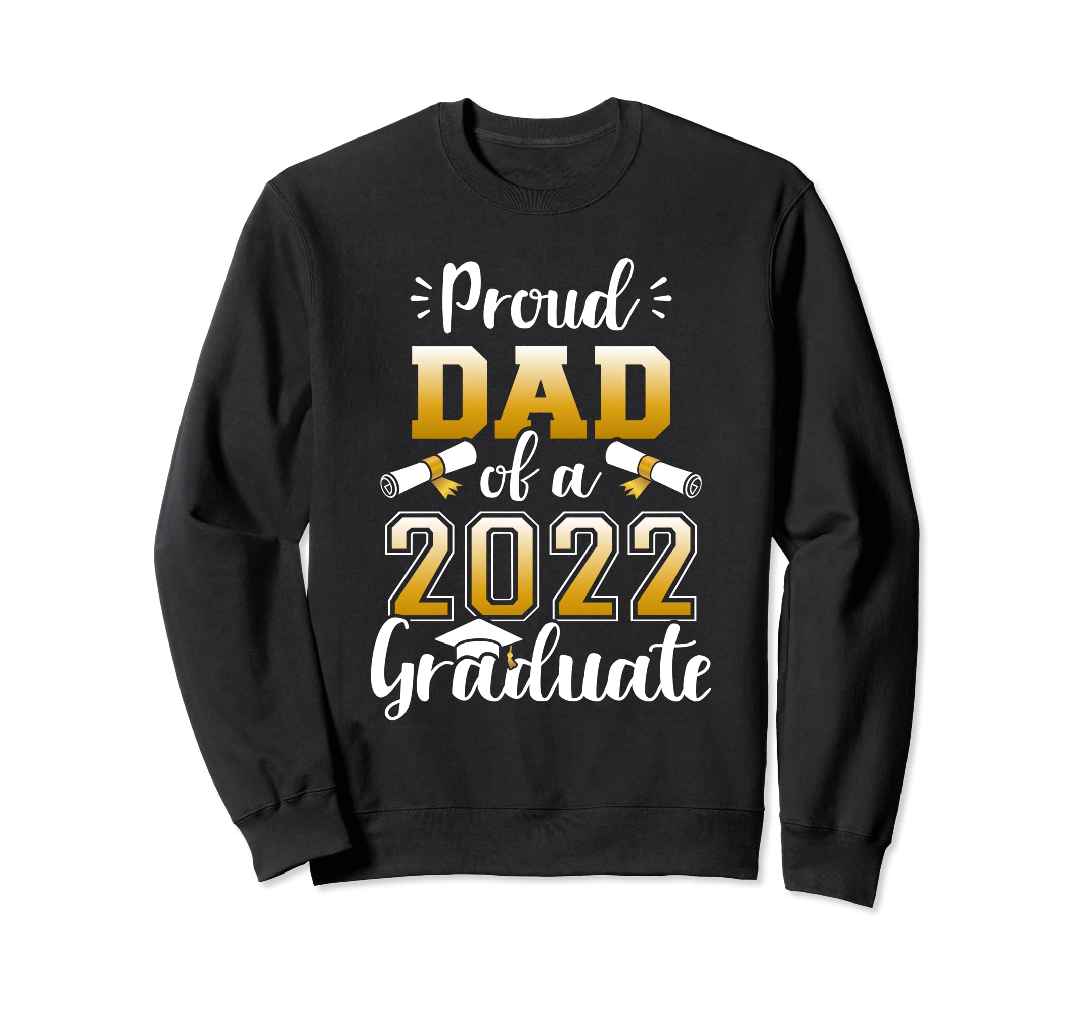 Proud Dad Class 2022 Graduate Sweatshirt - Minimalist Print Men Women - T-Shirt, Sweatshirt, Hoodie
