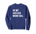 My Soccer Mom Era Futbol Field Pitch Sweatshirt - Graphic Print Men Women - T-Shirt, Sweatshirt, Hoodie