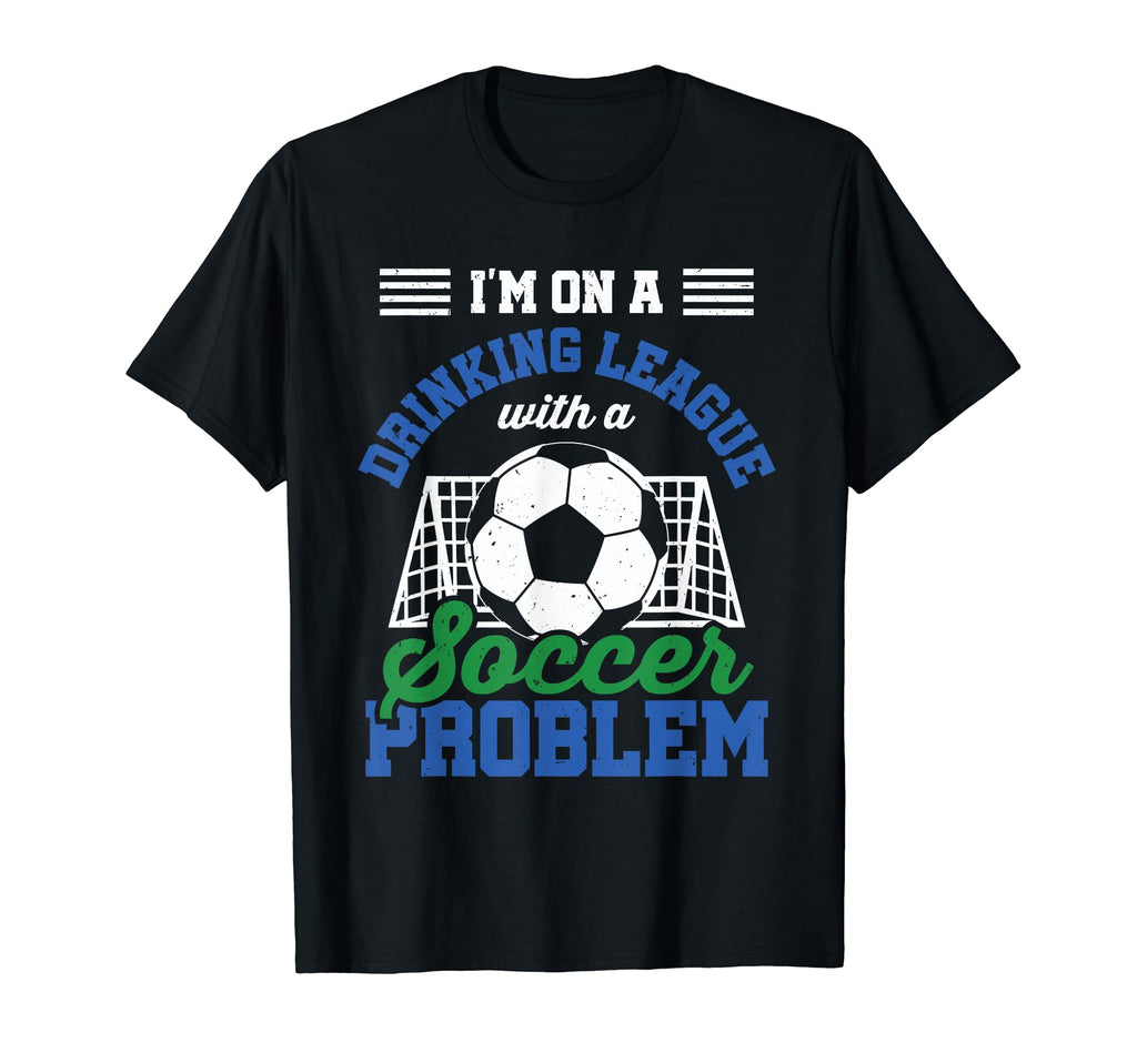 Funny Soccer Im Drinking League T-Shirt - Streetwear Style Men Women - T-Shirt, Sweatshirt, Hoodie
