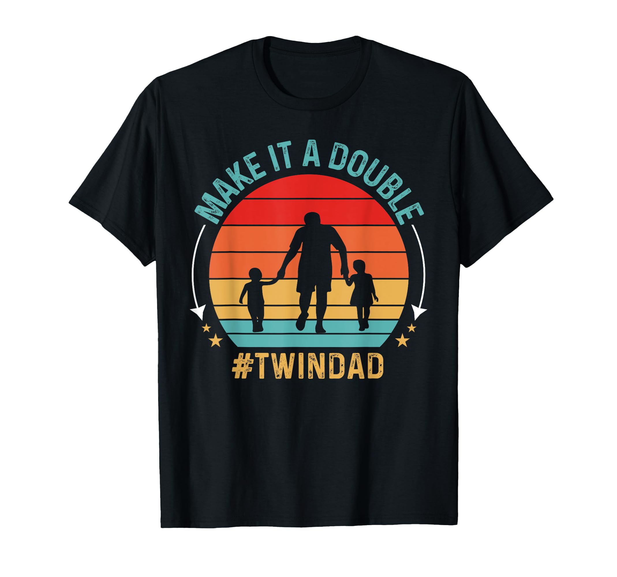 Fathers Day Twins Make It Double Twin T-Shirt - Aesthetic Graphic Unisex - T-Shirt, Sweatshirt, Hoodie