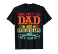 I Have Two Titles Dad And Father T-Shirt - Aesthetic Graphic for Adults - T-Shirt, Sweatshirt, Hoodie