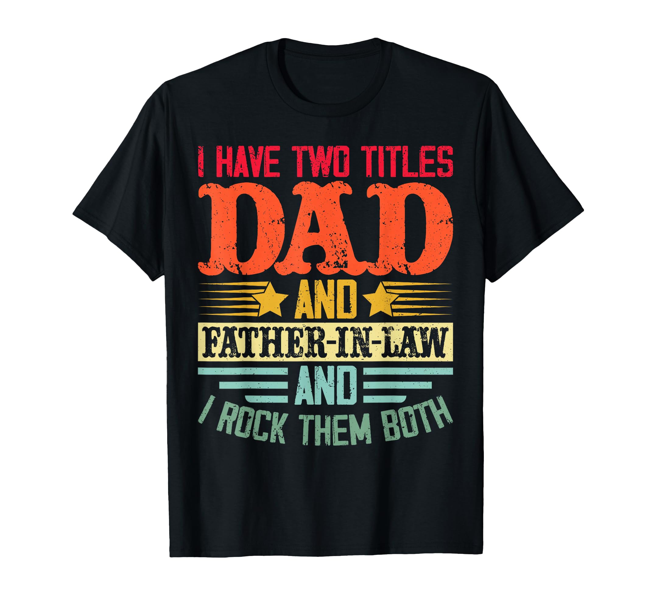 I Have Two Titles Dad And Father T-Shirt - Aesthetic Graphic for Adults - T-Shirt, Sweatshirt, Hoodie