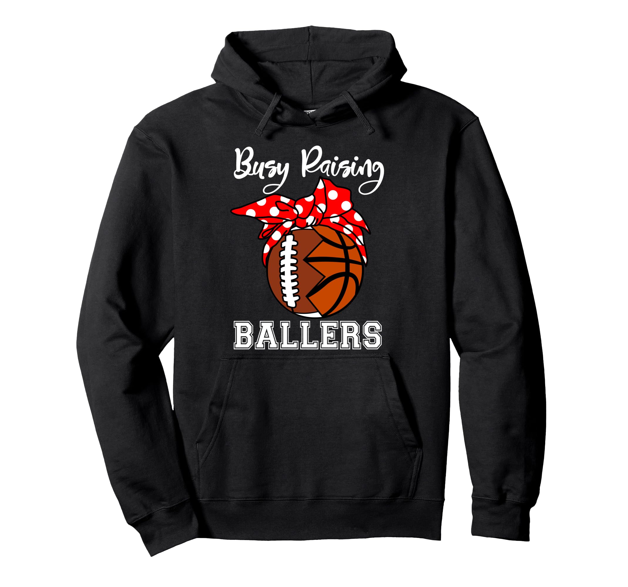 Busy Raising Ballers Funny Football Hoodie - Streetwear Style Men Women - T-Shirt, Sweatshirt, Hoodie