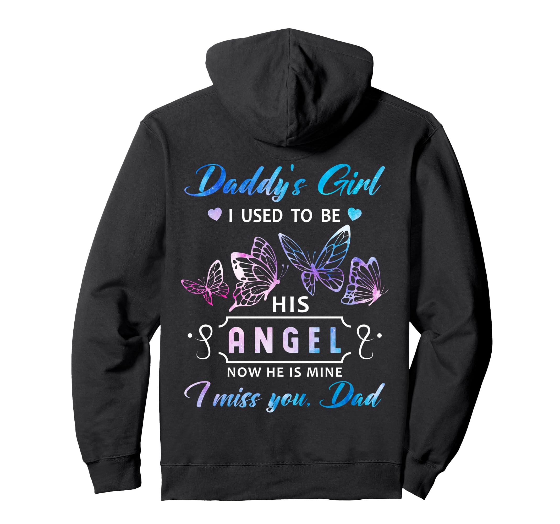 Daddy I Used To Be His Angel I Miss Hoodie - Novelty Apparel for Adults - T-Shirt, Sweatshirt, Hoodie