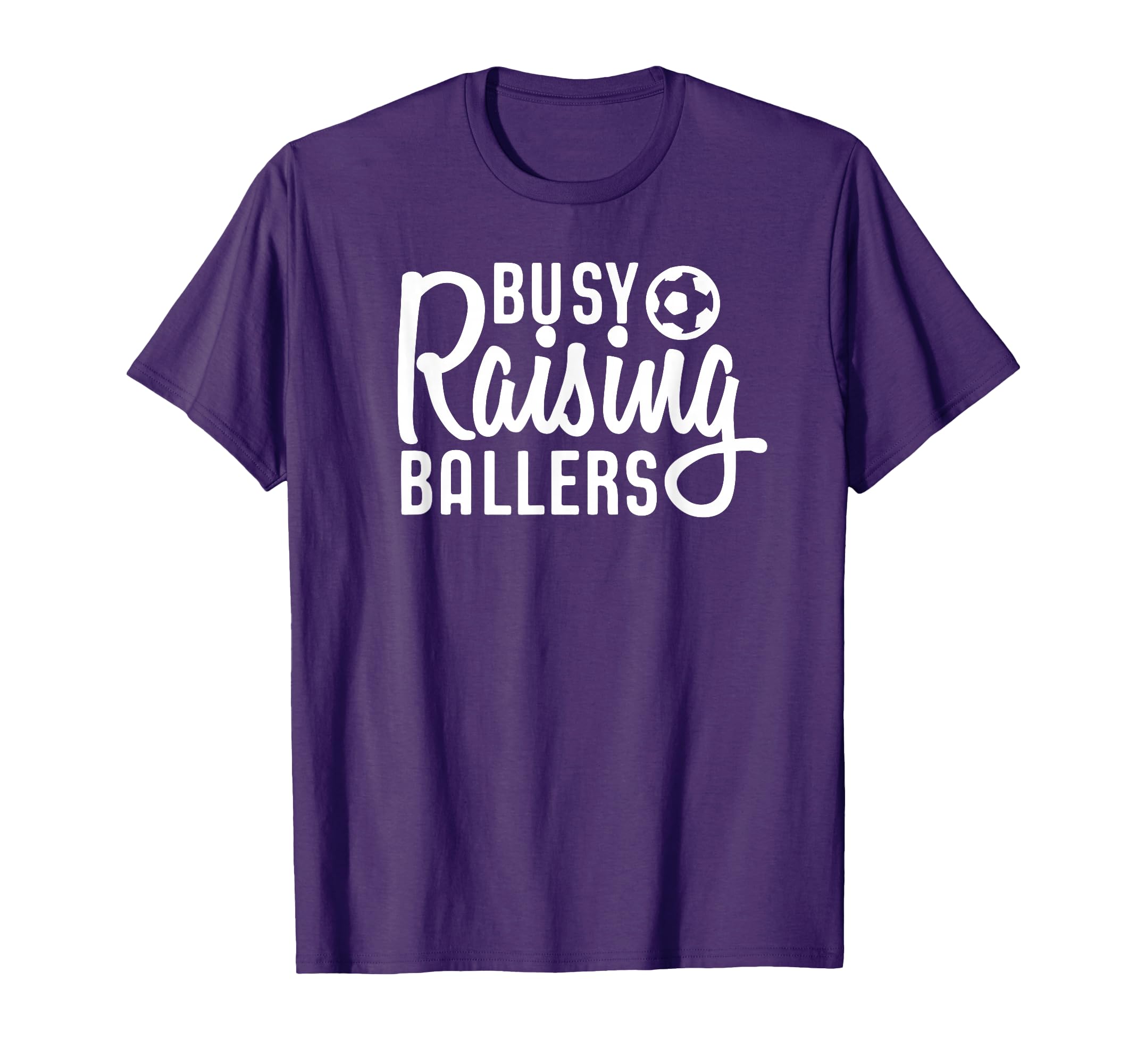 Busy Raising Ballers Soccer Gift T-Shirt - Graphic Print Men Women - T-Shirt, Sweatshirt, Hoodie