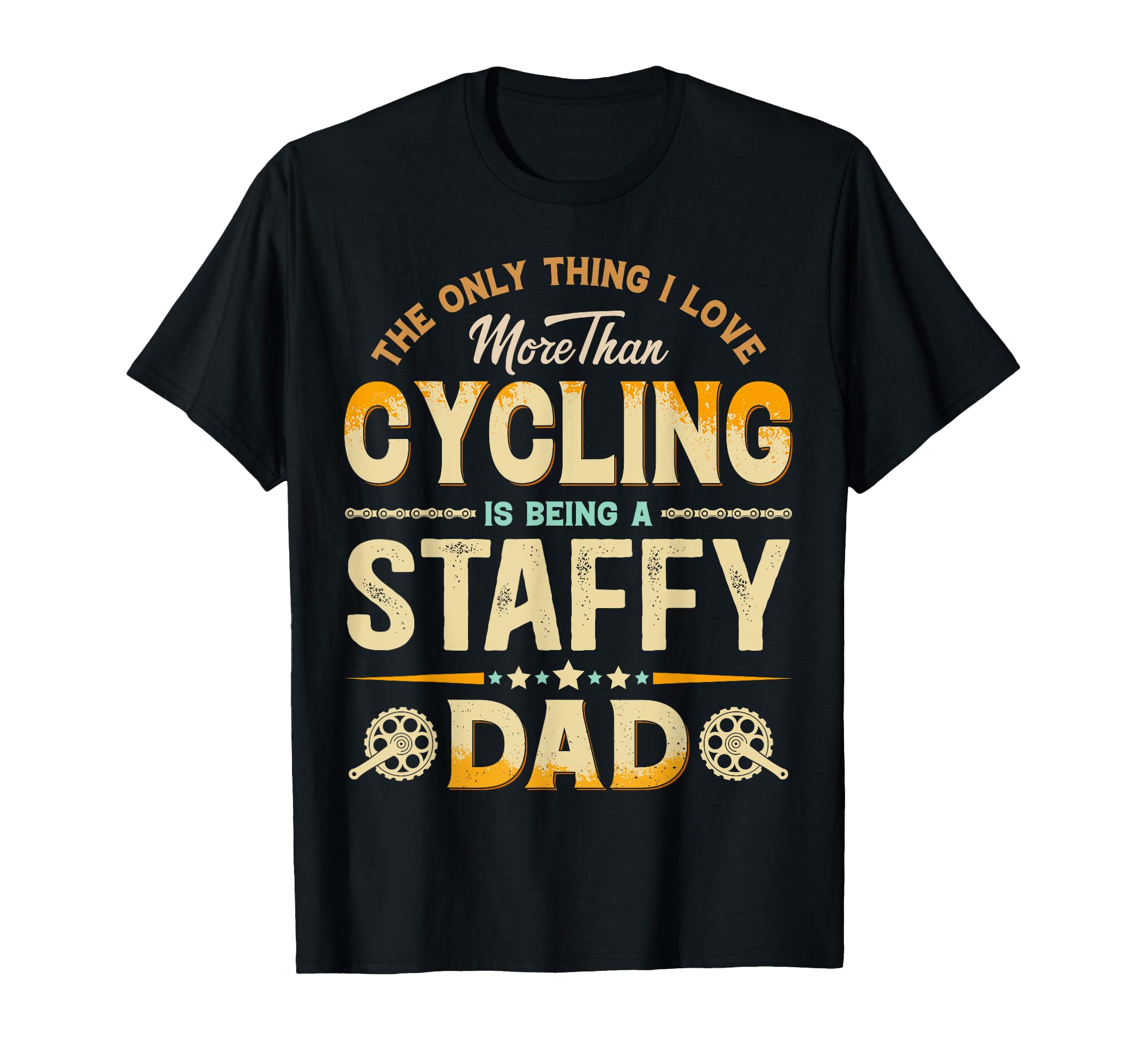 Funny Cycling Fathers Day Staffy T-Shirt - Casual Everyday Wear for Adults - T-Shirt, Sweatshirt, Hoodie