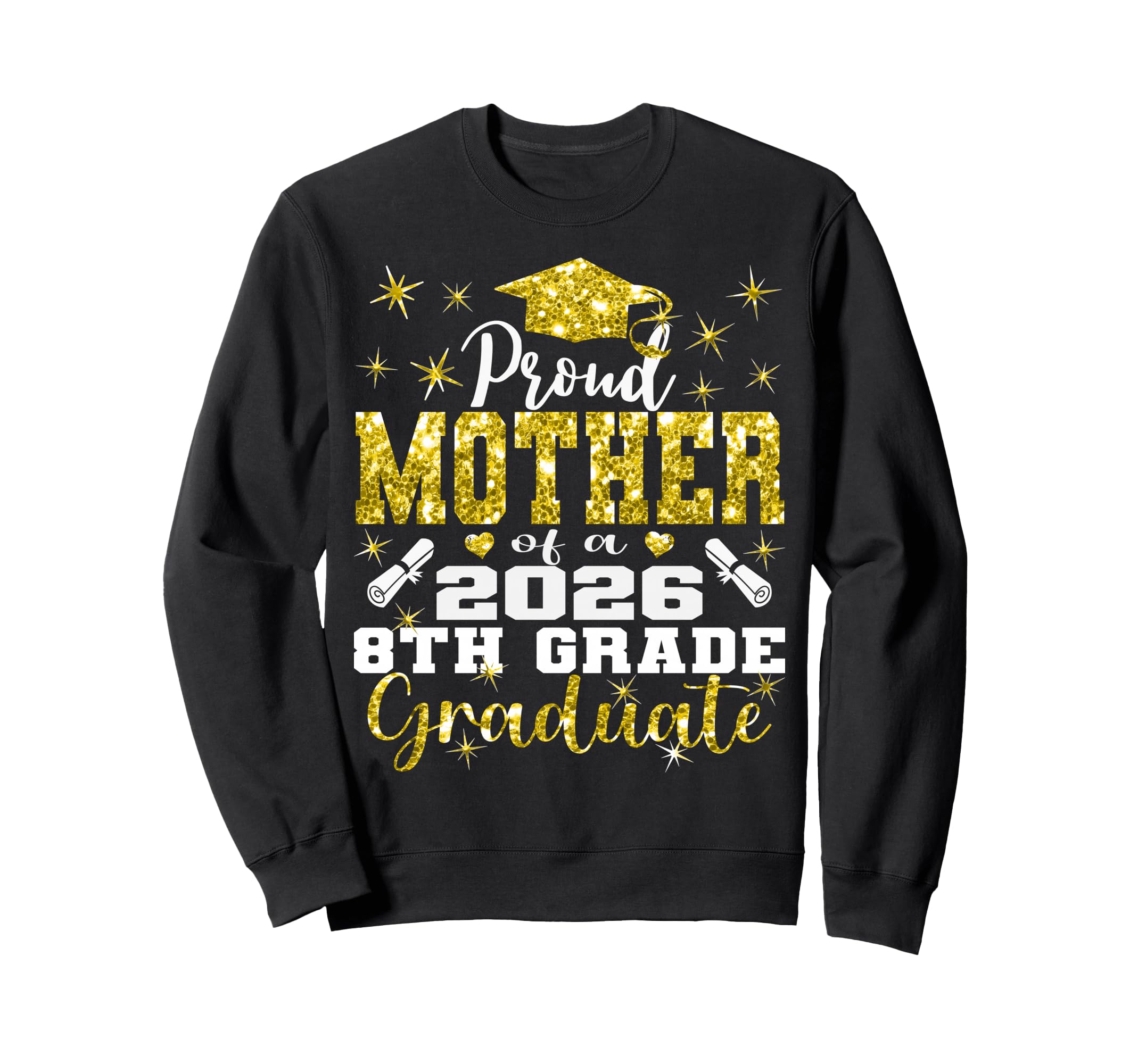 Proud Mother 8Th Grade Graduate 2026 Sweatshirt - Custom Art Print Unisex - T-Shirt, Sweatshirt, Hoodie
