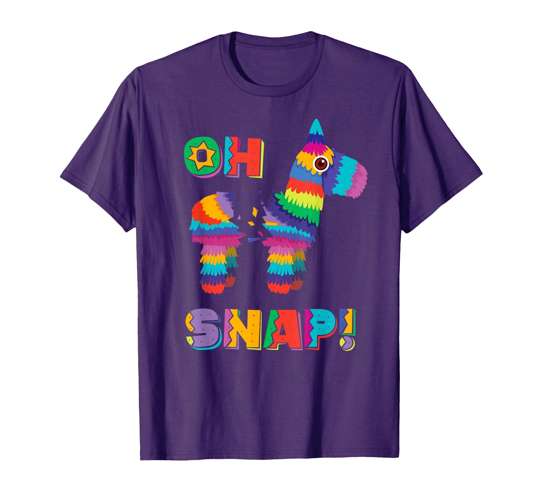 Funny Pinata Oh Snap Cinco De Mayo T-Shirt - Custom Art Print Men Women - T-Shirt, Sweatshirt, Hoodie