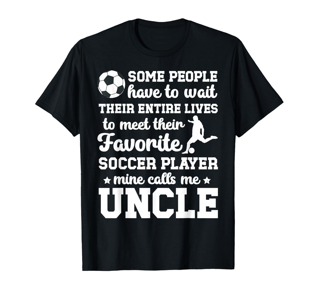 Soccer Uncle Proud Uncle Soccer T-Shirt - Streetwear Style for Adults - T-Shirt, Sweatshirt, Hoodie