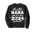 Proud Nana 2024 Senior Funny Sweatshirt - Fun Novelty Design Men Women - T-Shirt, Sweatshirt, Hoodie