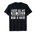 I Keep All My Dad Jokes Dad Base Dad T-Shirt - Minimalist Print for Adults - T-Shirt, Sweatshirt, Hoodie