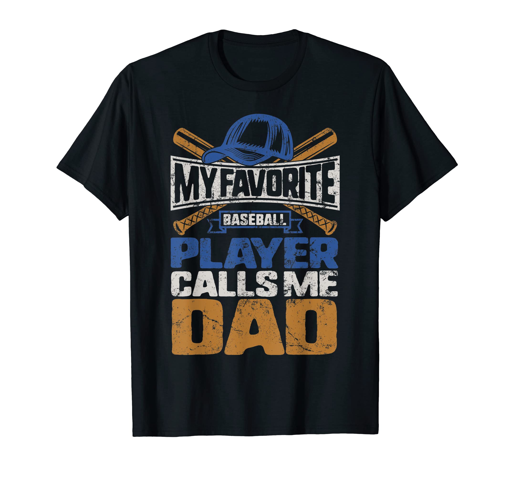 Favorite Baseball Player Calls Me Dad T-Shirt - Novelty Apparel for Adults - T-Shirt, Sweatshirt, Hoodie