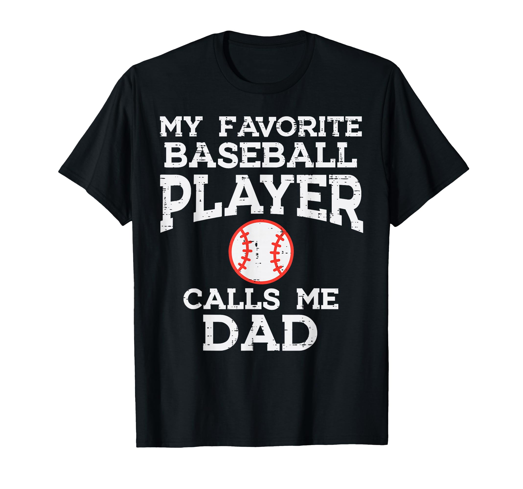 Favorite Baseball Player Dad Fathers T-Shirt - Unique Graphic for Adults - T-Shirt, Sweatshirt, Hoodie