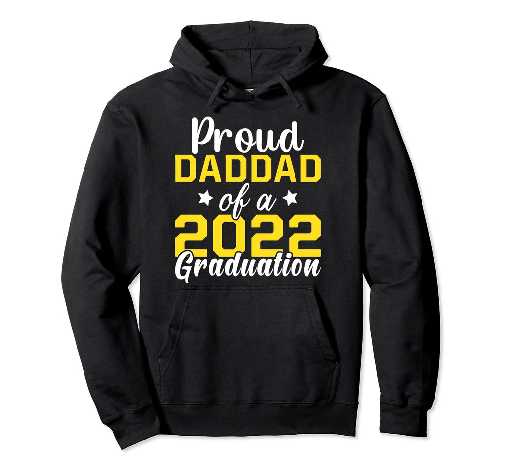 Mens Proud Dad Class 2022 Graduate Senior 22 Hoodie - Graphic Print Unisex - T-Shirt, Sweatshirt, Hoodie