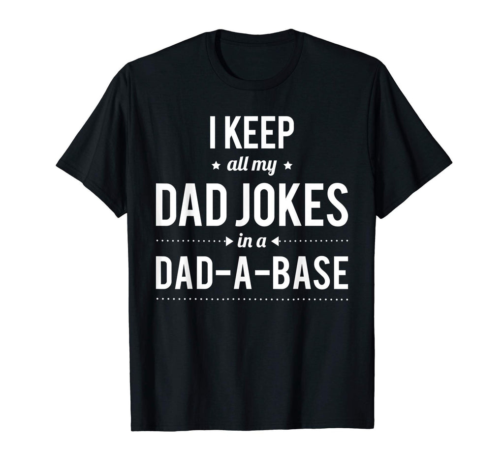 Mens I Keep All My Dad Jokes Dad Base T-Shirt - Custom Art Print Men Women - T-Shirt, Sweatshirt, Hoodie
