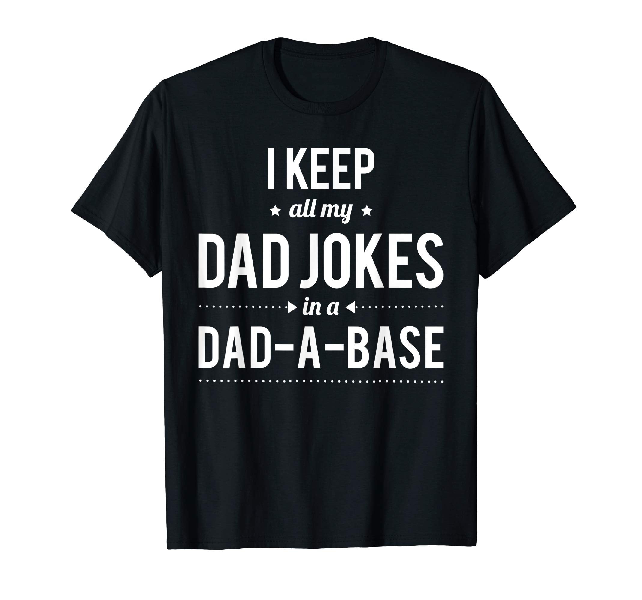 Mens I Keep All My Dad Jokes Dad Base T-Shirt - Custom Art Print Men Women - T-Shirt, Sweatshirt, Hoodie