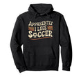 Apparently I Like Soccer Game Day Mom Hoodie - Trendy Graphic for Adults - T-Shirt, Sweatshirt, Hoodie