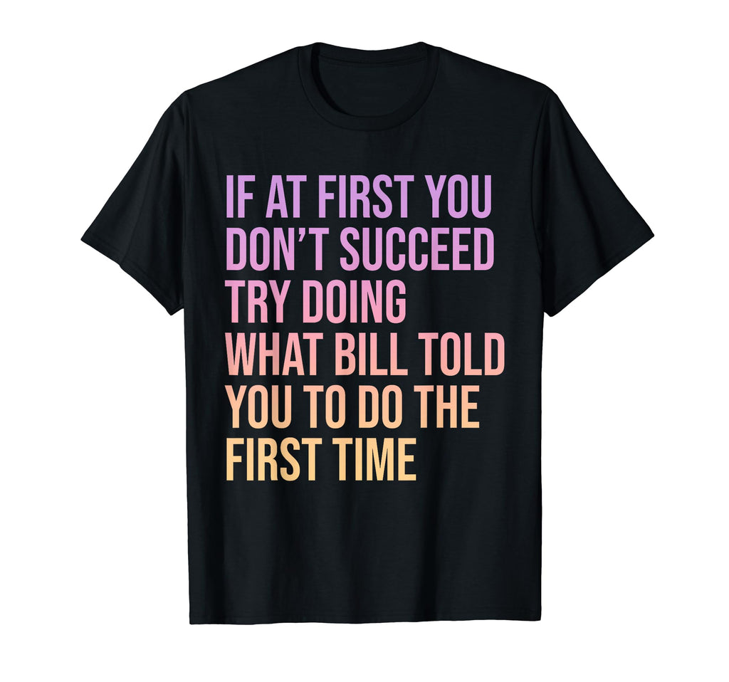 Bill Name Personalized Birthday T-Shirt - Casual Everyday Wear Men Women - T-Shirt, Sweatshirt, Hoodie