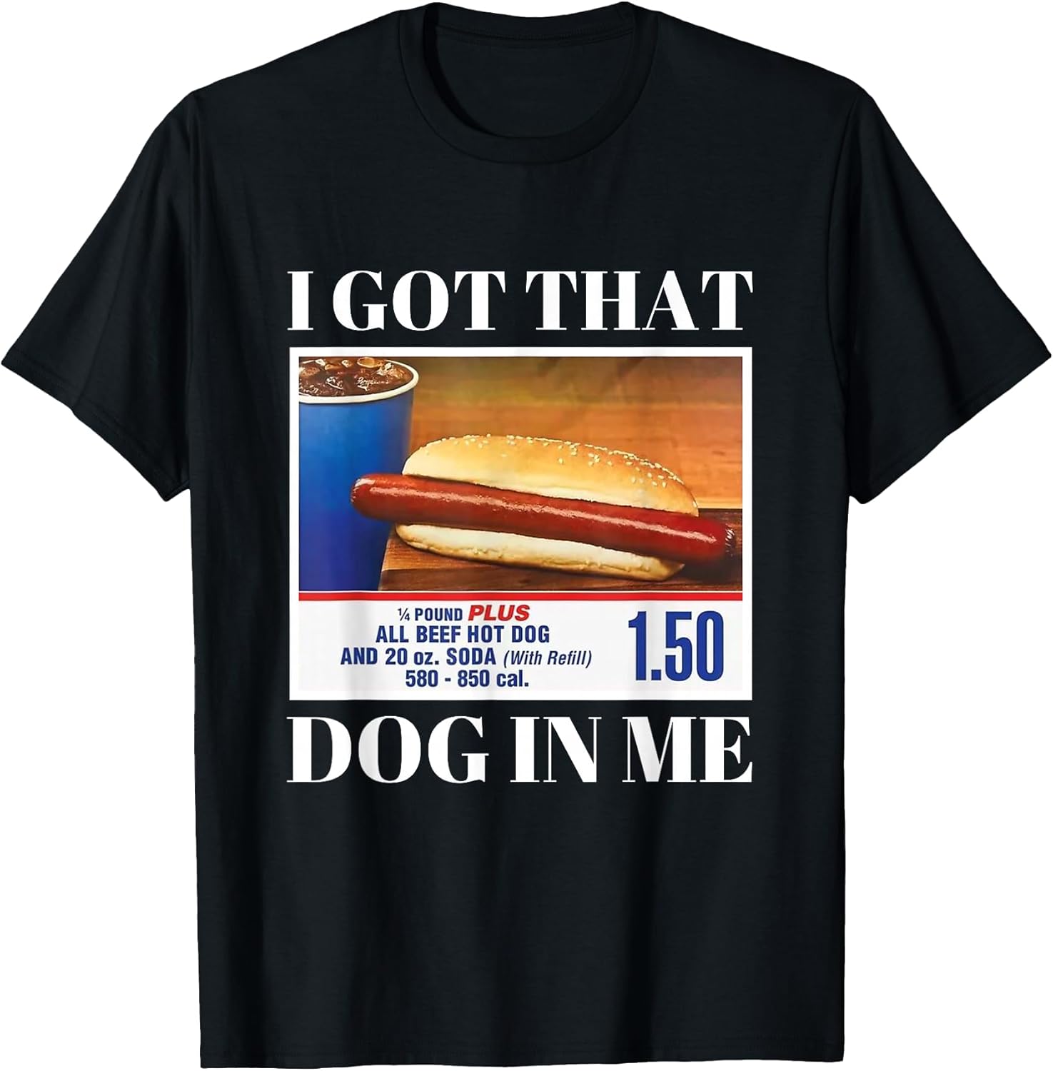 I Got that Dog in Me Funny Hot Men and Women Memes - Adult & Kids T-Shirts, Sweatshirts & Hoodies apparel design preview 1