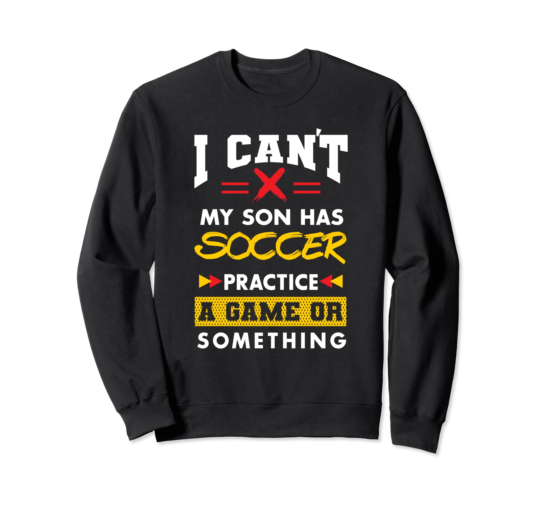 Son Has Soccer Practice Funny Sweatshirt - Aesthetic Graphic Men Women - T-Shirt, Sweatshirt, Hoodie