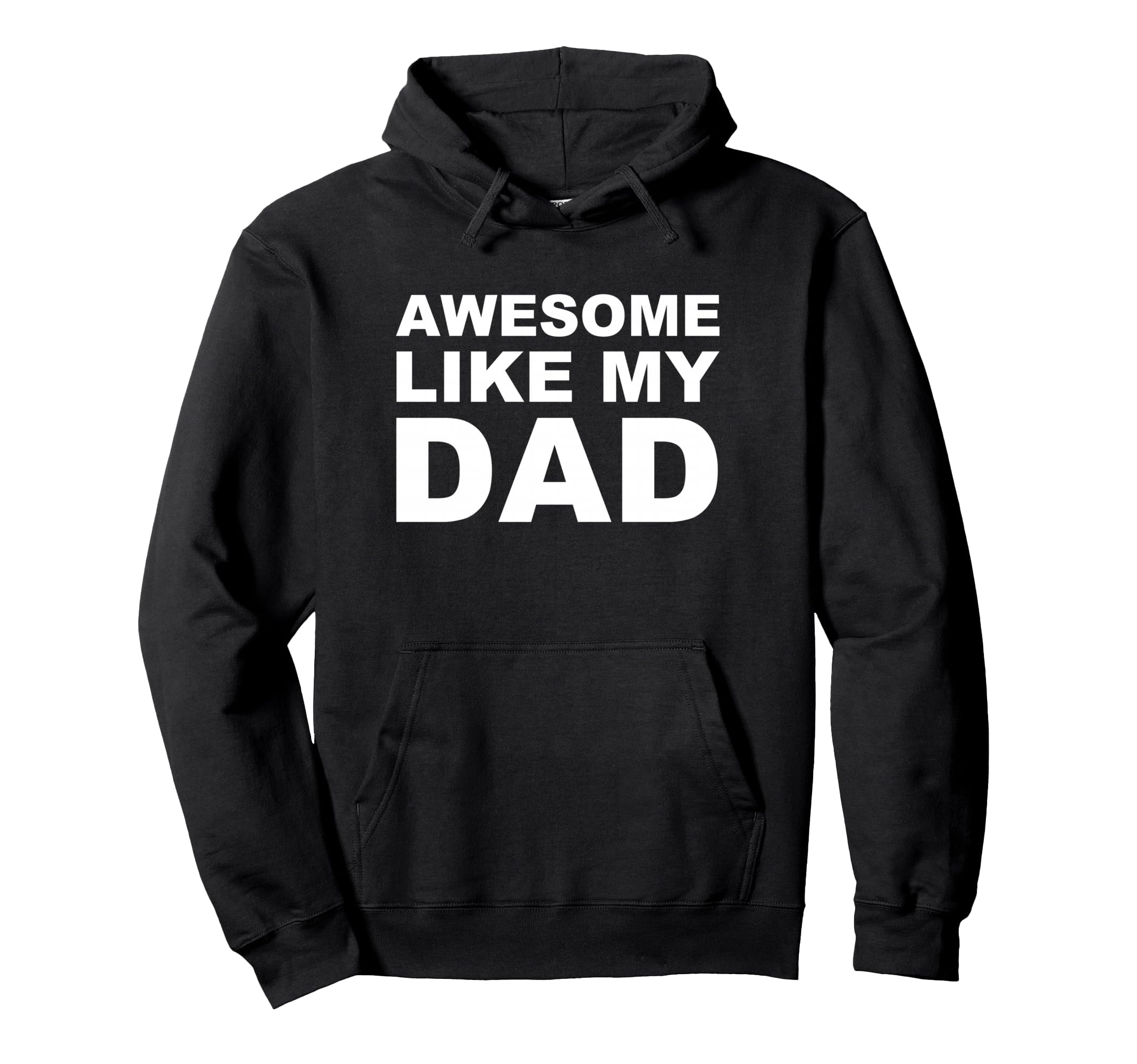 Awesome Like My Dad Hoodie - Custom Art Print for Adults - T-Shirt, Sweatshirt, Hoodie