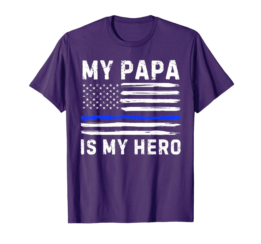 My Papa Is My Hero Police Officer T-Shirt - Casual Everyday Wear Men Women - T-Shirt, Sweatshirt, Hoodie