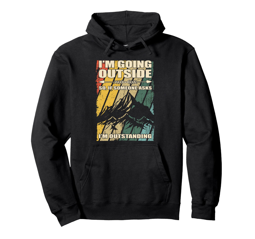 Im Going Outside Funny Dad Joke Im Hoodie - Streetwear Style Unisex - T-Shirt, Sweatshirt, Hoodie