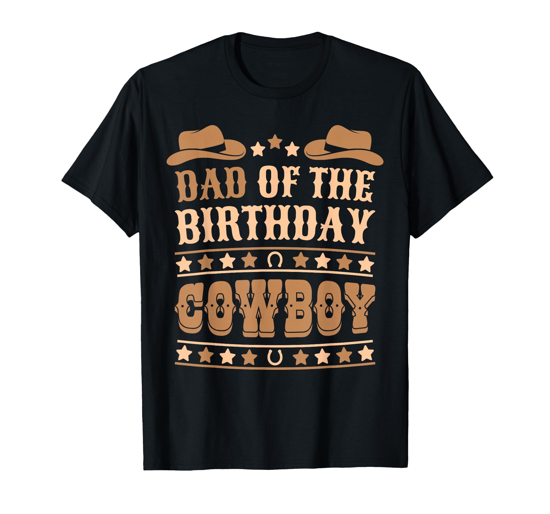 Dad Birthday Cowboy Western Bday Birthday T-Shirt - Streetwear Style Unisex - T-Shirt, Sweatshirt, Hoodie