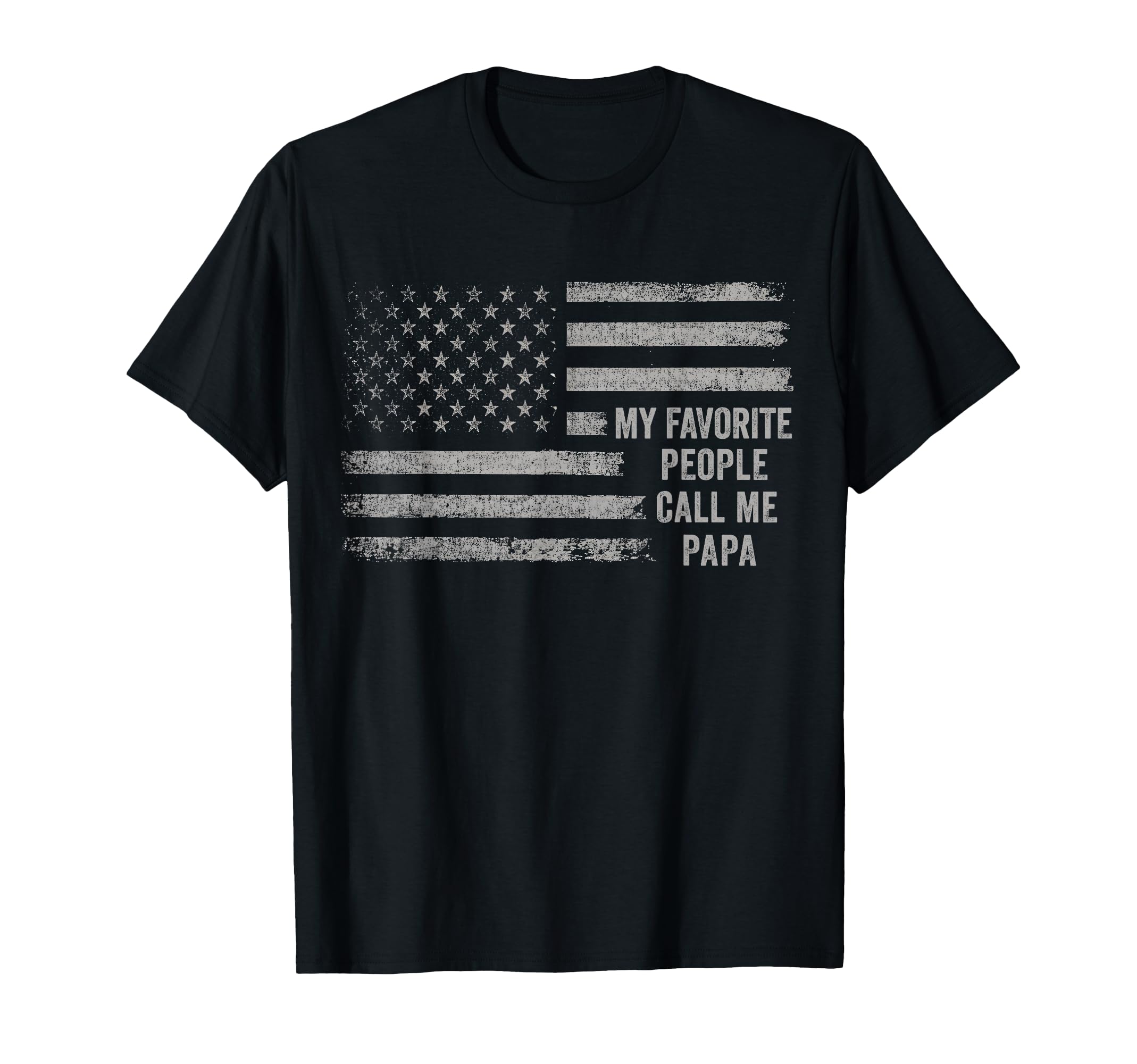 My Favorite People Call Me Papa Flag T-Shirt - Unique Graphic for Adults - T-Shirt, Sweatshirt, Hoodie