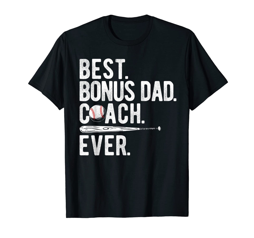 Best Bonus Dad Coach Ever Baseball T-Shirt - Novelty Apparel for Adults - T-Shirt, Sweatshirt, Hoodie
