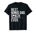 Best Bonus Dad Coach Ever Baseball T-Shirt - Novelty Apparel for Adults - T-Shirt, Sweatshirt, Hoodie