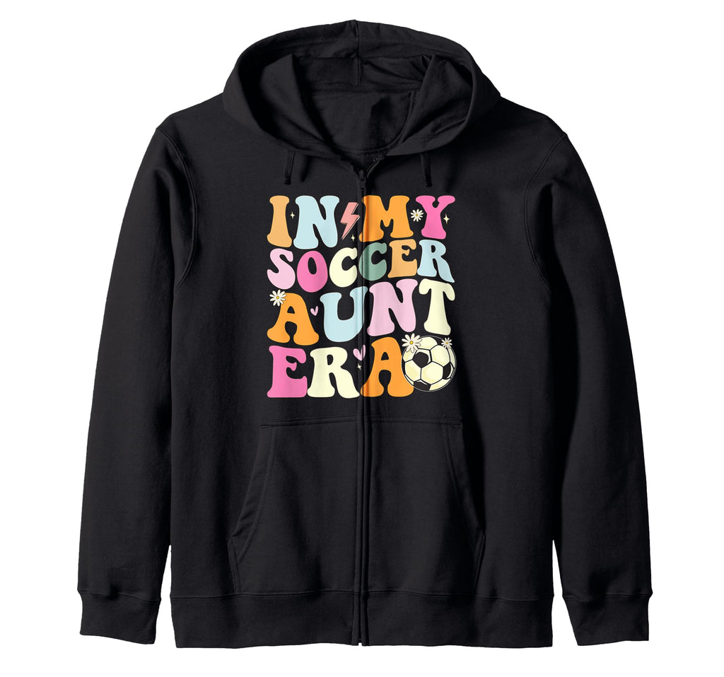 My Soccer Aunt Era Niece Nephew Ball Hoodie - Novelty Apparel for Adults - T-Shirt, Sweatshirt, Hoodie