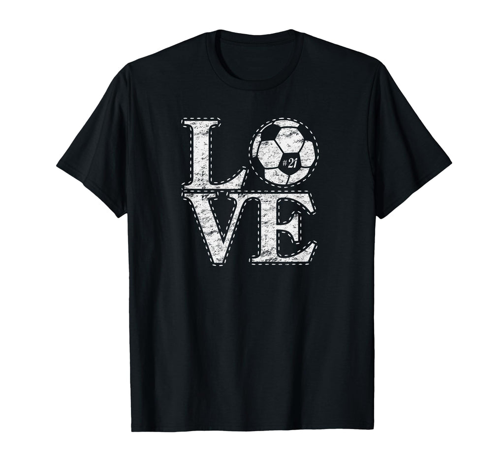 Love Soccer 21 Soccer Mom Birthday Fan T-Shirt - Fun Novelty Design Unisex - T-Shirt, Sweatshirt, Hoodie