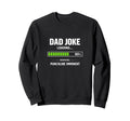 Funny Dad Joke Loading Warning Sweatshirt - Streetwear Style Unisex - T-Shirt, Sweatshirt, Hoodie