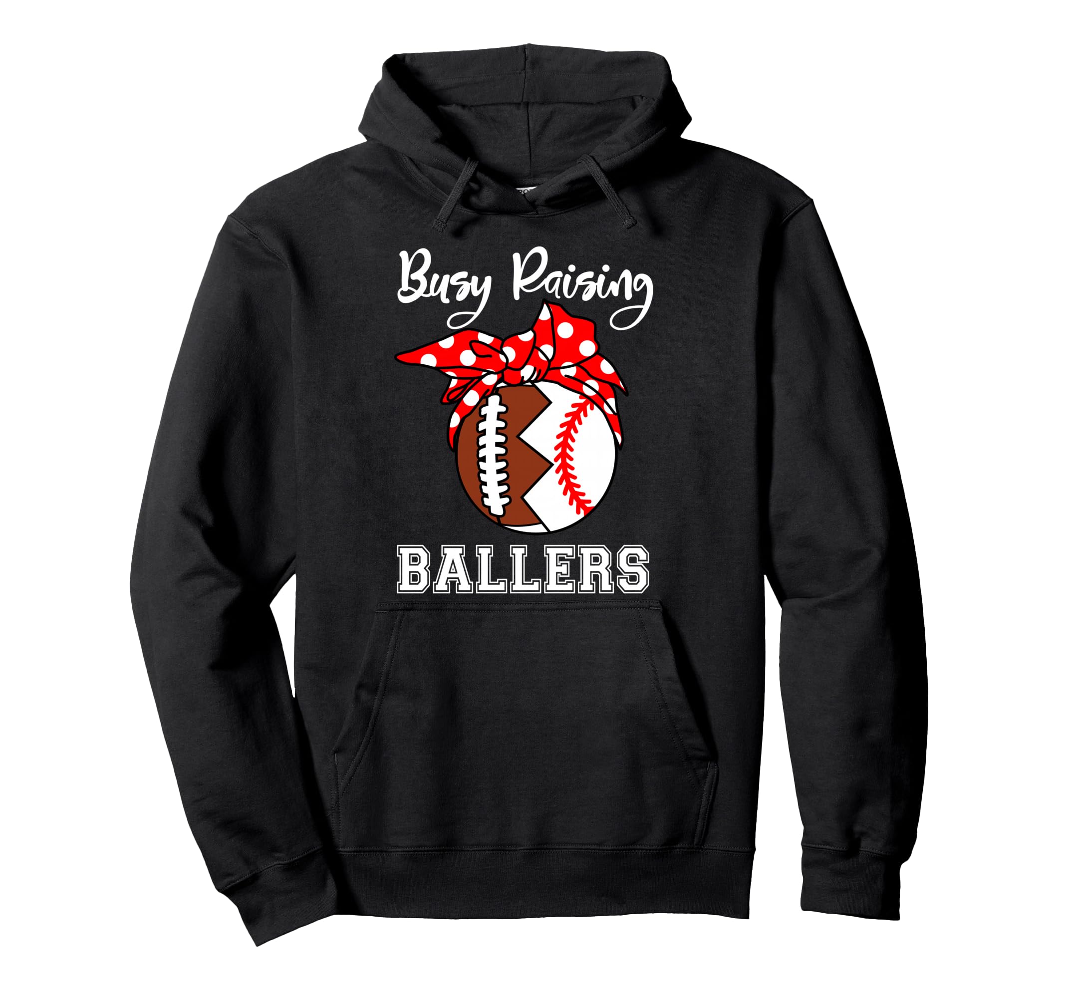 Busy Raising Ballers Funny Football Hoodie - Novelty Apparel Men Women - T-Shirt, Sweatshirt, Hoodie