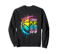 I Know I Play Like Try To Keep Up Sweatshirt - Trendy Graphic Men Women - T-Shirt, Sweatshirt, Hoodie