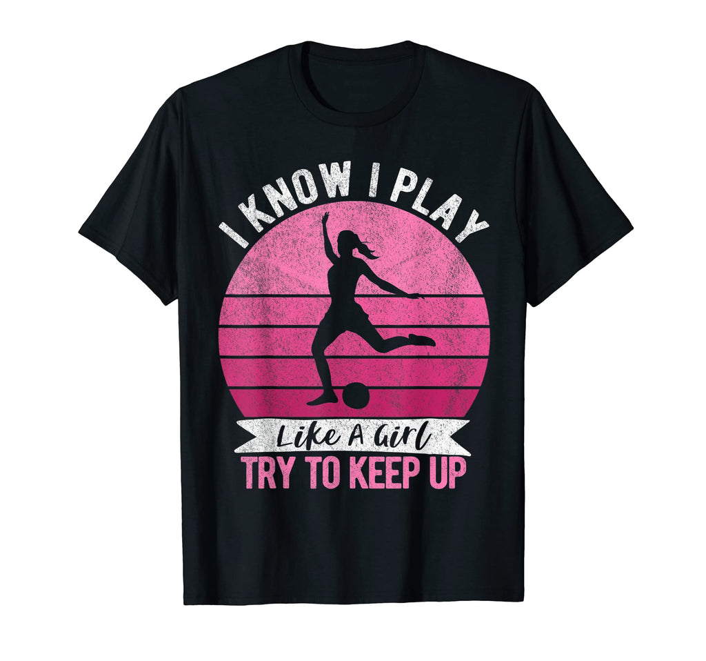 I Know I Play Like Soccer Player T-Shirt - Novelty Apparel for Adults - T-Shirt, Sweatshirt, Hoodie