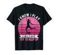 I Know I Play Like Soccer Player T-Shirt - Novelty Apparel for Adults - T-Shirt, Sweatshirt, Hoodie