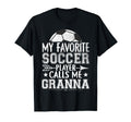 My Favorite Soccer Player Call Me T-Shirt - Streetwear Style Men Women - T-Shirt, Sweatshirt, Hoodie