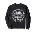 I Have Two Titles Dad And Papa Bear Sweatshirt - Novelty Apparel Men Women - T-Shirt, Sweatshirt, Hoodie