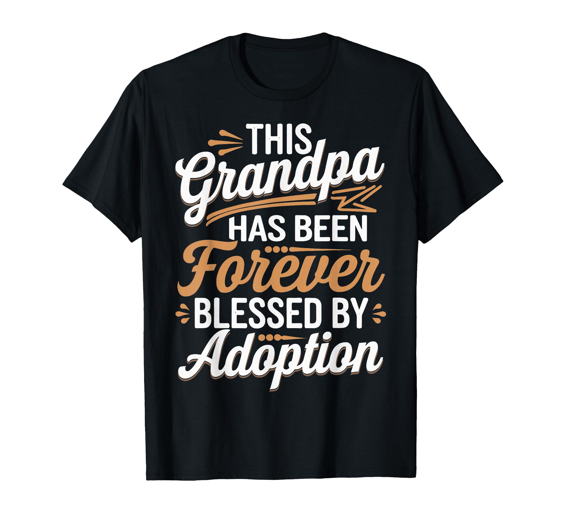 This Grandpa Has Been Forever Blessed T-Shirt - Fun Novelty Design Unisex - T-Shirt, Sweatshirt, Hoodie